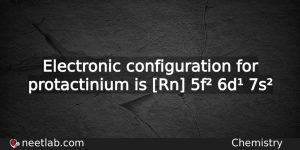 What Is The Electronic Configuration For Protactinium Chemistry