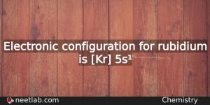 What Is The Electronic Configuration For Rubidium Chemistry