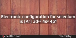 What Is The Electronic Configuration For Selenium Chemistry