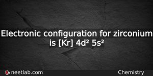 What Is The Electronic Configuration For Zirconium Chemistry