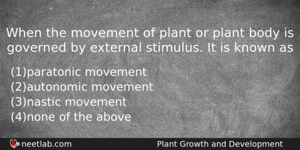 When The Movement Of Plant Or Plant Body Is Governed Biology Question 