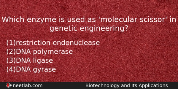 Which Enzyme Is Used As Molecular Scissor In Genetic Engineering Biology Question 