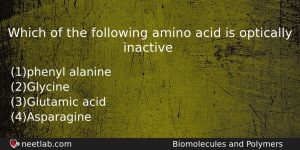 Which Of The Following Amino Acid Is Optically Inactive Chemistry Question