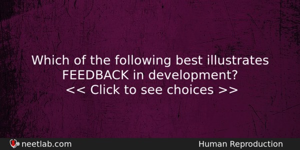Which Of The Following Best Illustrates Feedback In Development Biology Question 