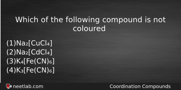 Which Of The Following Compound Is Not Coloured Chemistry Question 