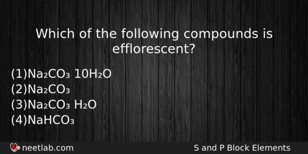 Which Of The Following Compounds Is Efflorescent Chemistry Question 
