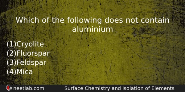 Which Of The Following Does Not Contain Aluminium Chemistry Question 