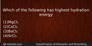 Which Of The Following Has Highest Hydration Energy Chemistry Question