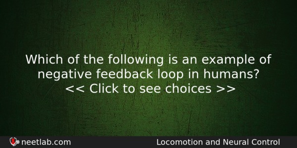Which Of The Following Is An Example Of Negative Feedback Biology Question 
