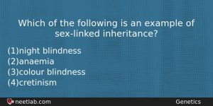 Which Of The Following Is An Example Of Sexlinked Inheritance Biology Question