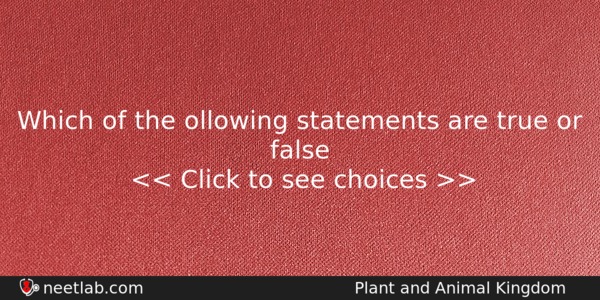 Which Of The Ollowing Statements Are True Or False Biology Question 