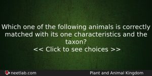 Which One Of The Following Animals Is Correctly Matched With Biology Question
