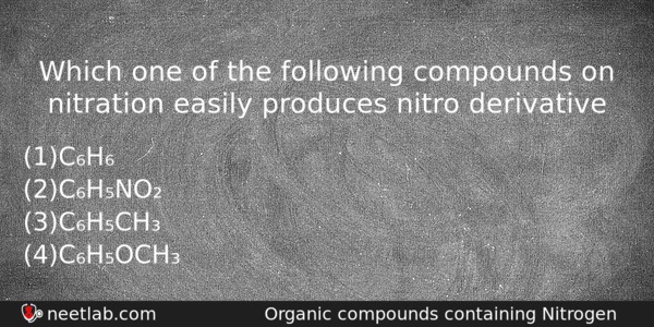Which One Of The Following Compounds On Nitration Easily Produces Chemistry Question 