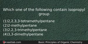 Which One Of The Following Contain Isopropyl Group Chemistry Question