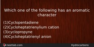 Which One Of The Following Has An Aromatic Character Chemistry Question