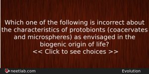 Which One Of The Following Is Incorrect About The Characteristics Biology Question