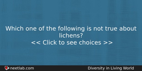 Which One Of The Following Is Not True About Lichens Biology Question 