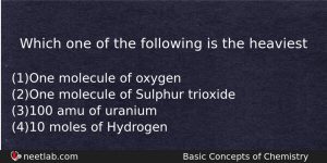 Which One Of The Following Is The Heaviest Chemistry Question