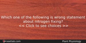 Which One Of The Following Is Wrong Statement About Nitrogen Biology Question