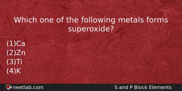 Which One Of The Following Metals Forms Superoxide Chemistry Question 