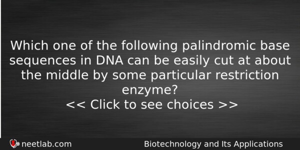 Which One Of The Following Palindromic Base Sequences In Dna Biology Question 