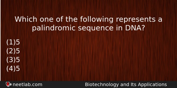 Which One Of The Following Represents A Palindromic Sequence In Biology Question 