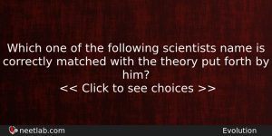 Which One Of The Following Scientists Name Is Correctly Matched Biology Question