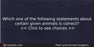 Which One Of The Following Statements About Certain Given Animals Biology Question