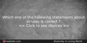 Which One Of The Following Statements About Viruses Is Correct Biology Question