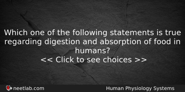 Which One Of The Following Statements Is True Regarding Digestion Biology Question 