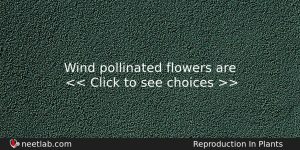 Wind Pollinated Flowers Are Biology Question
