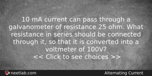10 Ma Current Can Pass Through A Galvanometer Of Resistance Physics Question
