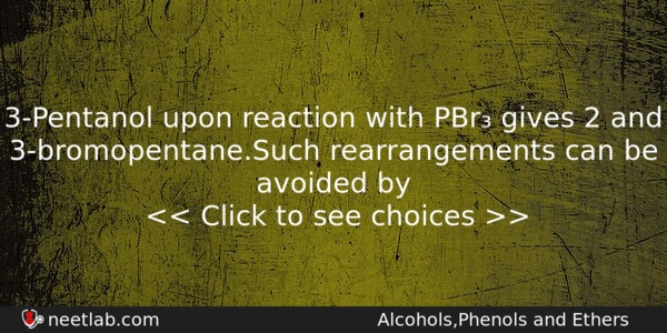 3pentanol Upon Reaction With Pbr Gives 2 And 3bromopentanesuch Rearrangements Chemistry Question 