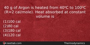 40 G Of Argon Is Heated From 40c To 100c Physics Question