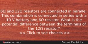 6 And 12 Resistors Are Connected In Parallel This Combination Physics Question