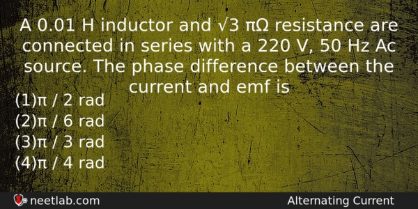 A 001 H Inductor And 3 Resistance Are Connected Physics Question 