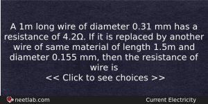 A 1m Long Wire Of Diameter 031 Mm Has A Physics Question
