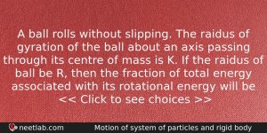 A Ball Rolls Without Slipping The Raidus Of Gyration Of Physics Question