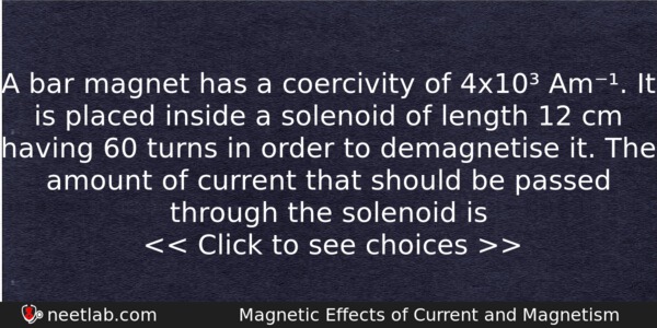 A Bar Magnet Has A Coercivity Of 4x10 Am It Physics Question 