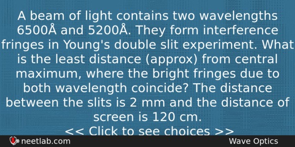 A Beam Of Light Contains Two Wavelengths 6500 And 5200 Physics Question 