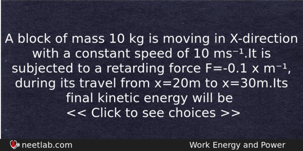 A Block Of Mass 10 Kg Is Moving In Xdirection Physics Question 