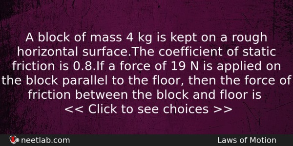 A Block Of Mass 4 Kg Is Kept On A Physics Question 