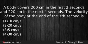 A Body Covers 200 Cm In The First 2 Seconds Physics Question