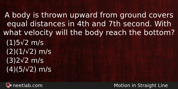 A Body Is Thrown Upward From Ground Covers Equal Distances Physics Question 