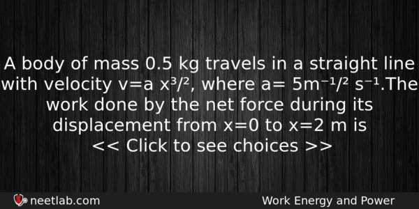 A Body Of Mass 05 Kg Travels In A Straight Physics Question 