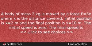A Body Of Mass 2 Kg Is Moved By A Physics Question