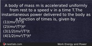 A Body Of Mass M Is Accelerated Uniformly From Rest Physics Question