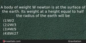 A Body Of Weight W Newton Is At The Surface Physics Question