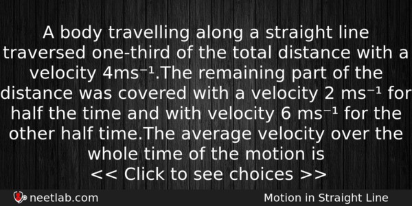 A Body Travelling Along A Straight Line Traversed Onethird Of Physics Question 