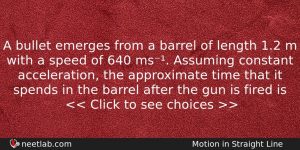 A Bullet Emerges From A Barrel Of Length 12 M Physics Question